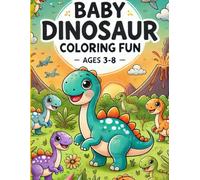 Baby Dinosaur Coloring Book for Kids: Fun and Adorable Prehistoric Adventures for Kids Ages 3-8