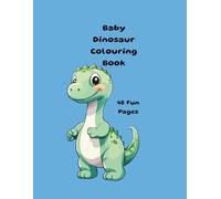 Baby Dinosaur Colouring Book: 40 Fun-filled Pages
