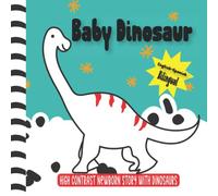Baby Dinosaur: High Contrast Newborn Story with Dinosaurs