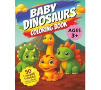 Baby Dinosaurs Coloring Book: 50 Single-Sided Easy and Fun Coloring Pages For Kids, Preschool and Kindergarten