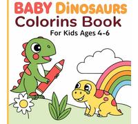 Baby Dinosaurs Coloring Book for Kids Ages 4-6: 30 Cute and Easy Dinosaur Pictures to Color