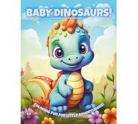 Baby Dinosaurs!: Coloring Book For Kids Ages 4-8