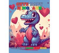 Baby Dinosaurs Coloring Book for Kids: Fun and Easy Dinosaur Coloring Pages for Toddlers and Preschoolers