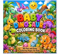 Baby Dinosaurs Coloring Book: Fun and Simple Dinosaur Coloring Pages Featuring T-Rex, Triceratops, Stegosaurus and More