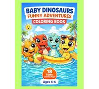 Baby Dinosaurs Funny Adventures: Coloring Book