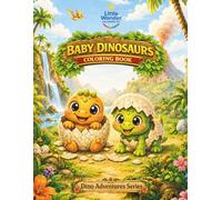 Baby Dinosaurs: Little Roars, Big Wonder, and Sweet Fun