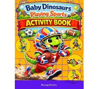Baby Dinosaurs Playing Sports Activity Book for kids: 100+ Fun Learning & Brain Boosting Activity Workbook | Coloring, Mazes, Spot the Difference, ... & Logic puzzle Activities for kids Ages 4-8