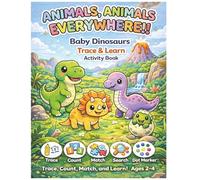 Baby Dinosaurs Trace and Learn Activity Book: Tracing, Counting, Matching, and Dot Marker Activities for Kids Ages 2-4