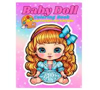 Baby Doll Coloring book: "Color, Create, Cherish - A Baby Doll Wonderland!"
