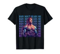 Baby Don't Hurt Me - Meme divertente Don't Hearn Me Maglietta