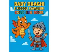 Baby Draghi e Piccoli Cavalieri: Coloring Booking
