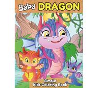 Baby Dragon Coloring Book for Kids Ages 4-8: Cute and Fun Fantasy Creatures to Color