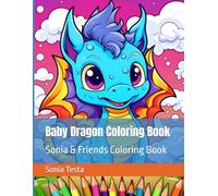 Baby Dragon Coloring Book: Sonia & Friends Coloring Book