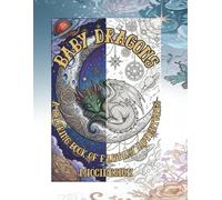 BABY DRAGONS: A Coloring Book of Fantasy Adventures