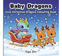 Baby Dragons: Cute Christmas Dragons Colouring Book