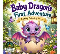 Baby Dragon's First Adventure: A Story Coloring Book