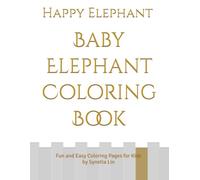 Baby Elephant Coloring Book: Fun and Easy Coloring Pages for Kids