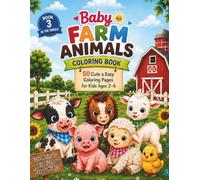 Baby Farm Animals Coloring Book: Cute & Easy Coloring Pages for Kids 2-6