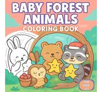 Baby Forest Animals Coloring Book for Kids Ages 3-7: Adorable Woodland Creatures to Color - 20 Cute and Easy Designs
