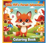 Baby Fox Fifi's Forest Coloring Book: Easy Cute Animals and Big Shapes for Toddlers & Preschoolers, Ages 3-5: Simple Outlines for Fun Learning