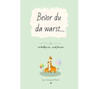 Baby-/Freundebuch: Bevor Du da warst: mit Vermutungen zu Geburt, Baby & Wünschen