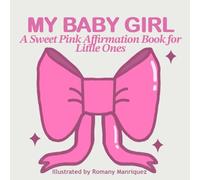 BABY GIRL: A Sweet Pink Affirmations Book for Little Ones