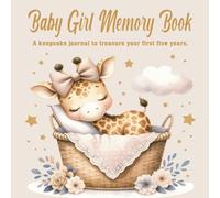 Baby Girl Memory Book: A keepsake journal to treasure your first five years.