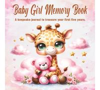 Baby Girl Memory Book: A Keepsake Journal to Treasure Your Little One’s First Five Years