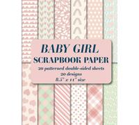 Baby Girl Scrapbook Paper Pad: pink and mint 20 patterned double sided sheets. 8.5" x 11" flowers, polka dots, gingham, stripes, hearts, rainbow
