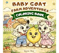 Baby Goat Advantures Coloring Book - Cute & Cozy Coloring pages for Relaxation: Farm Adventures Coloring pages for All Ages