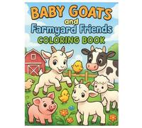 Baby Goats and Farmyard Friends Coloring Book: Fun and Cute Farm Animals Coloring Pages for Kids to Spark Creativity and Joy