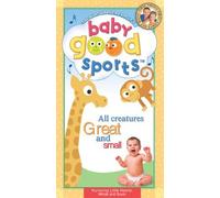 Baby Good Sports: All Creatures Great & Small