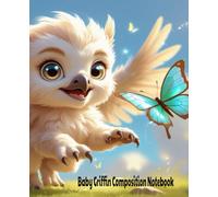 Baby Griffin Composition Notebook: Wide Ruled Journal with Cute Mythical Creature and Butterfly Design, 7.5 x 9.25", 110 Pages for School Notes, Writing, and Journaling