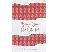 Baby, Grow Old With Me