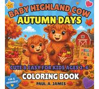 BABY HIGHLAND COW AUTUMN DAYS COLORING BOOK: CUTE & EASY FOR KIDS AGES 2-6