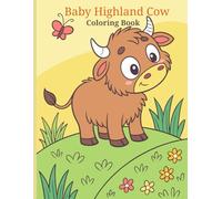 Baby Highland Cow Coloring Book: A Cute Scottish baby animal coloring book For Adults & Kids