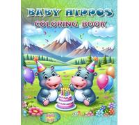 Baby Hippos Coloring Book: - A "Hippo-Lot" of Fun!
