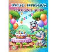 Baby Hippos Coloring Book: - A "Hippo-Lot" of Fun!