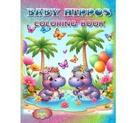 Baby Hippos Coloring Book: - A "Hippo-Lot" of Fun!