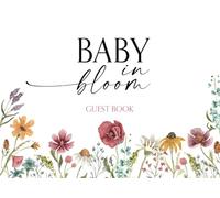 Baby In Bloom Guest Book: Gift Log + Keepsakes & Photographs Section - Wildflower Boho Border White Cover Edition