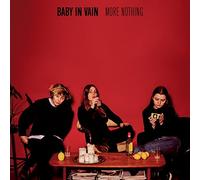 Baby In Vain - More Nothing