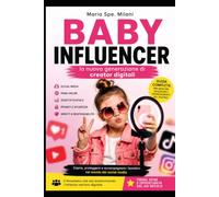 Baby Influencer: la nuova generazione di creator digitali