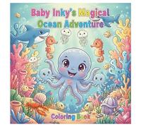 Baby Inky's Magical Ocean Adventure: Coloring Book