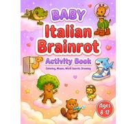 Baby Italian Brainrot Activity Book: Adorable Activities Brainrot's Meme for Creative Little Minds