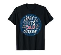 Baby It's Cold out, Emblema per Un Tocco Invernale Maglietta