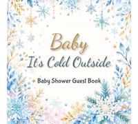 Baby It's Cold Outside Baby Shower Guest Book: Keepsake Guest Book & Gift Tracker for Guests to Share Wishes, Advice, Predictions & Memories