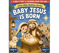 Baby Jesus Is Born: A Bible Story & Coloring Book for Kids Ages 3-7