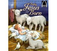 Baby Jesus Is Born: Luke 2:1-20 (Arch Books)