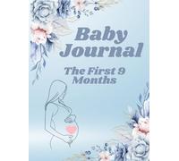 Baby Journal: The First 9 Months
