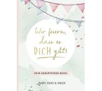Baby Kind & Mee Wir feiern, dass es dich gibt: Dein Geburtst (Copertina rigida)